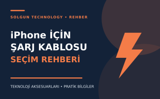 iPhone İçin Şarj Kablosu Nasıl Seçilir?