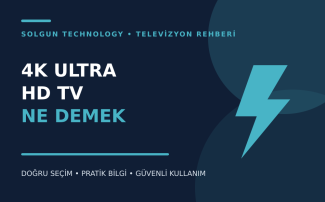 4K Ultra HD TV Ne Demek?