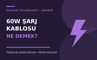60W Şarj Kablosu Ne Demek? Telefonda Kullanılır mı?