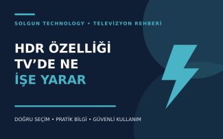 HDR Özelliği TV’de Ne İşe Yarar?