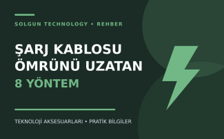 Şarj Kablosunun Ömrünü Uzatmanın 8 Yolu