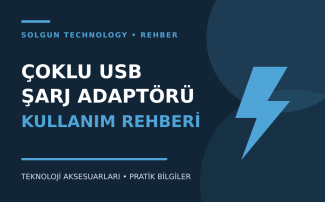 Çoklu USB Şarj Adaptörü Ne Zaman Kullanışlıdır?