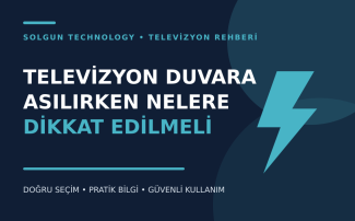 Televizyon Duvara Asılırken Nelere Dikkat Edilmeli?