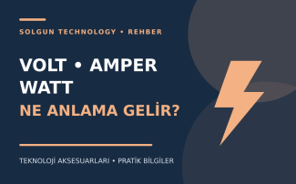 Şarj Cihazındaki Volt, Amper ve Watt Ne Anlama Gelir?