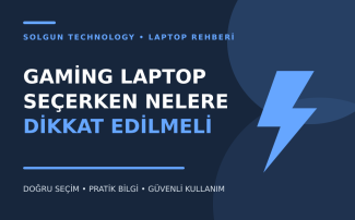 Gaming Laptop Seçerken Nelere Dikkat Edilmeli?