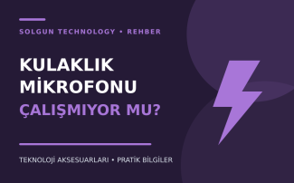 Kulaklık Mikrofonu Çalışmıyor: Nedenleri ve Çözümleri