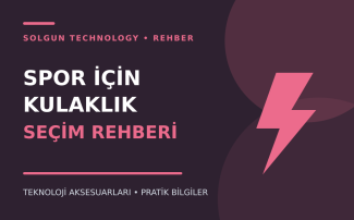 Spor İçin Kulaklık Seçerken Nelere Dikkat Edilmeli?