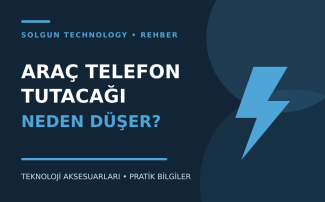 Araç Telefon Tutacağı Neden Düşer? 7 Neden ve Çözüm