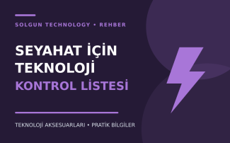 Seyahat İçin Teknoloji Aksesuarı Kontrol Listesi