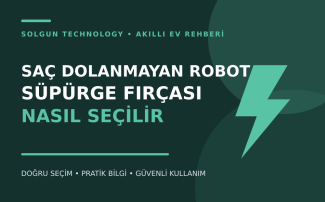 Saç Dolanmayan Robot Süpürge Fırçası Nasıl Seçilir?