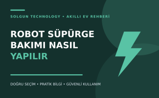 Robot Süpürge Bakımı Nasıl Yapılır?