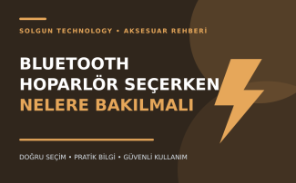 Bluetooth Hoparlör Seçerken Nelere Bakılmalı?