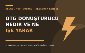 OTG Dönüştürücü Nedir ve Ne İşe Yarar?