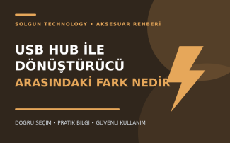 USB Hub ile Dönüştürücü Arasındaki Fark Nedir?
